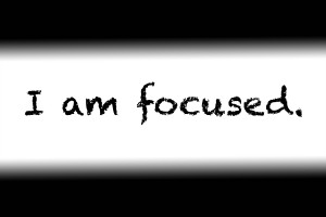 Affirmation: I am focused