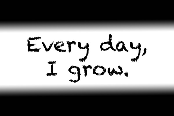 Affirmation: Every day I grow by Red Pill Metaphysics