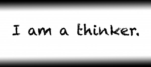 I am a thinker. by Red Pill Metaphysics