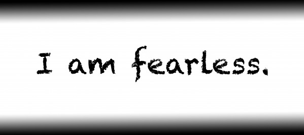 I am fearless. by Red Pill Metaphysics