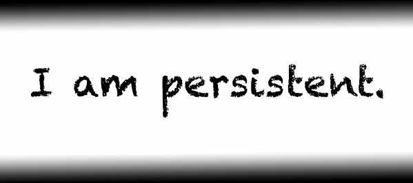 I am persistent. Print