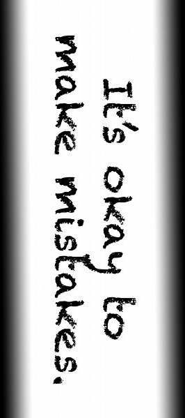 Its okay to make mistakes. by Red Pill Metaphysics