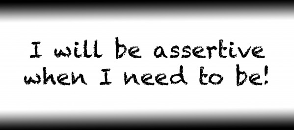 I will be assertive when I need to be by Red Pill Metaphysics