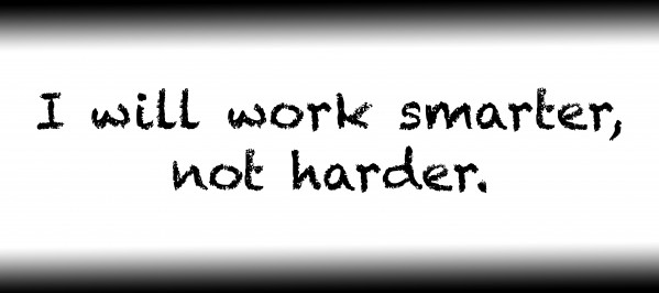 I will work smarter not harder. by Red Pill Metaphysics