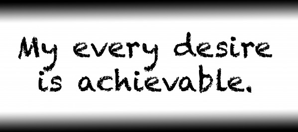 My every desire is achievable. by Red Pill Metaphysics
