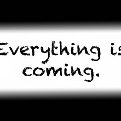 Affirmation: Everything is coming