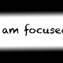 Affirmation: I am focused