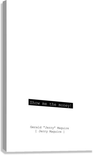 Show me the money - Jerry Maguire Canvas Print