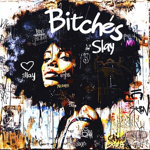 Bitches Slay - Slay All Day