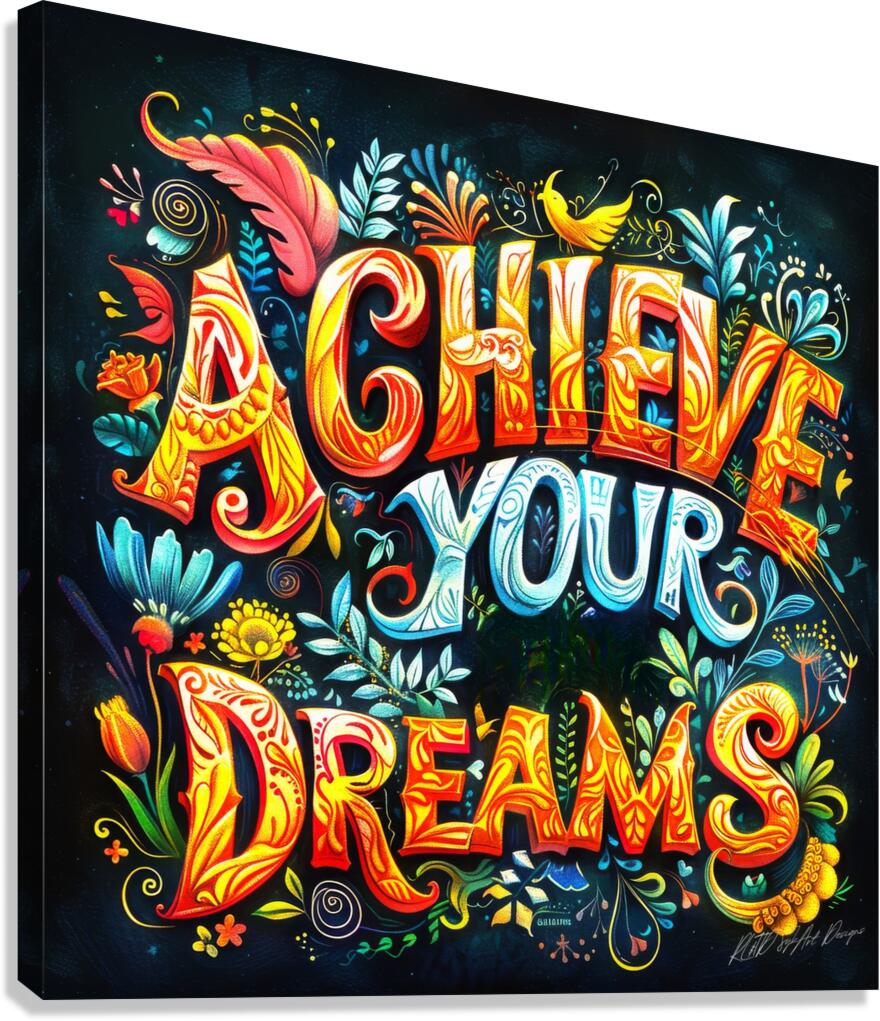 Achieve Your Dreams 4 Canvas Print