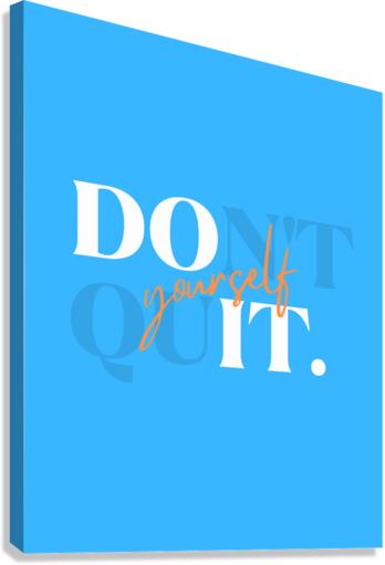 Dont Quit Canvas Print