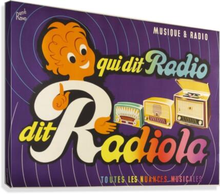 Qui dit Radio dit Radiola  Canvas Print