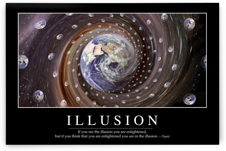 Illusion: Inspirational Quote and Motivational Poster by StocktrekImages