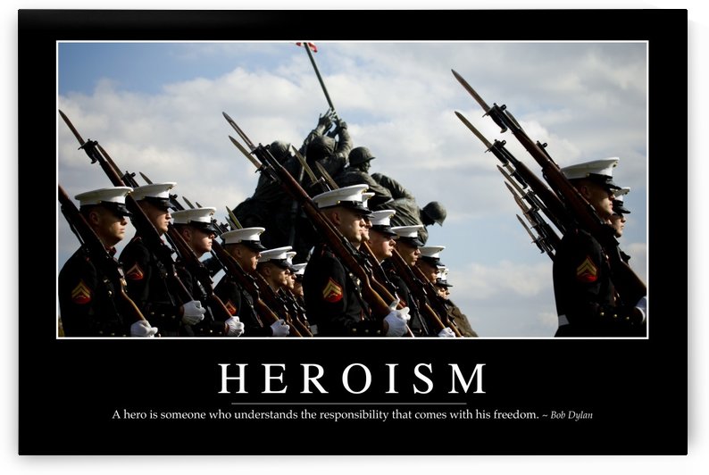 Heroism: Inspirational Quote and Motivational Poster by StocktrekImages