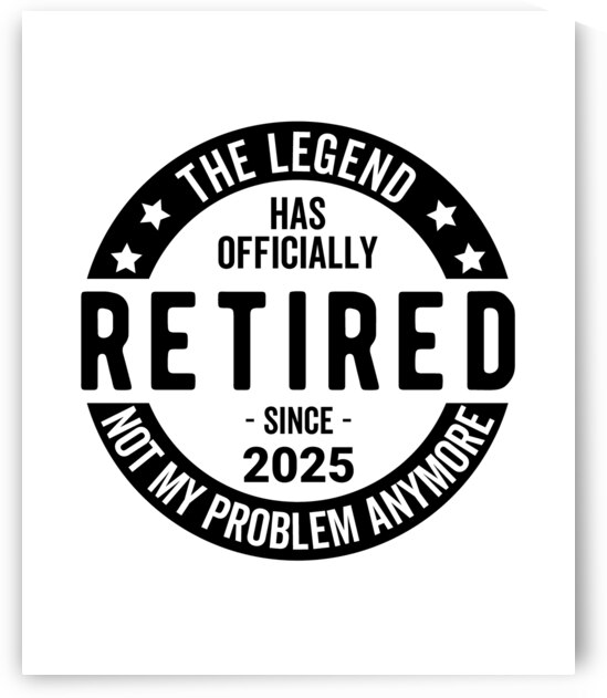 retiement legend 2025 by TEEBORA