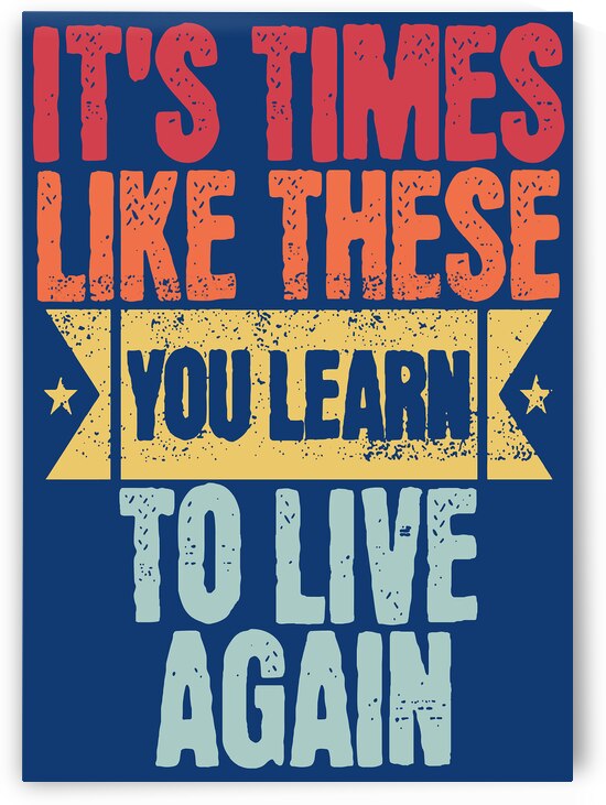 Times Like These by QuotesHolic