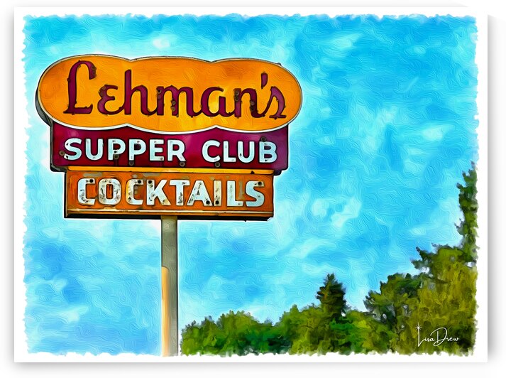Lehmans Supper Club  by Lisa Drew
