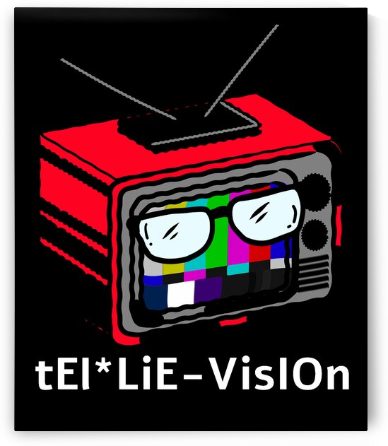 tel-LIE-Vision by BLAQPOPGOD