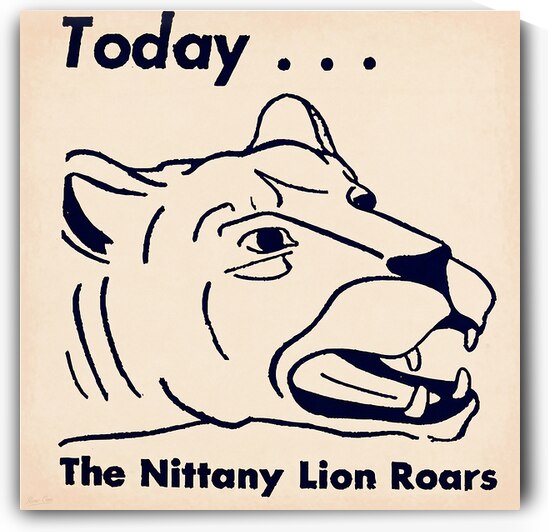 Today The Nittany Lion Roars by Row One Brand