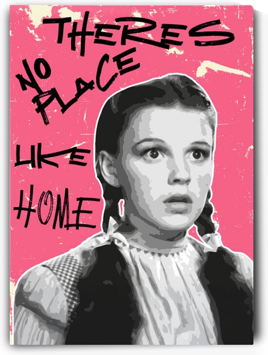 : There’s No Place Like Home – Wizard of Oz Pop Art Print by Daveschloffiart