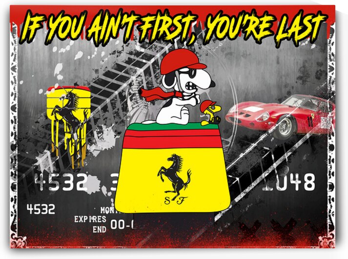  If You Ain’t First You’re Last – Racing Pop Art Mashup by Daveschloffiart