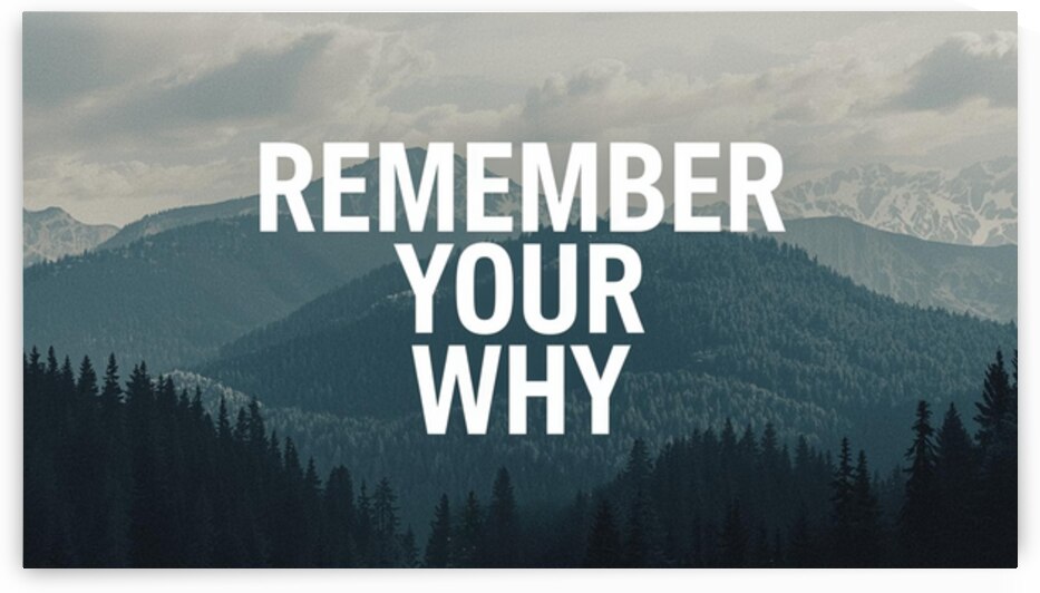 Remember Your Why — Purpose in Every Step by MotivatePrints
