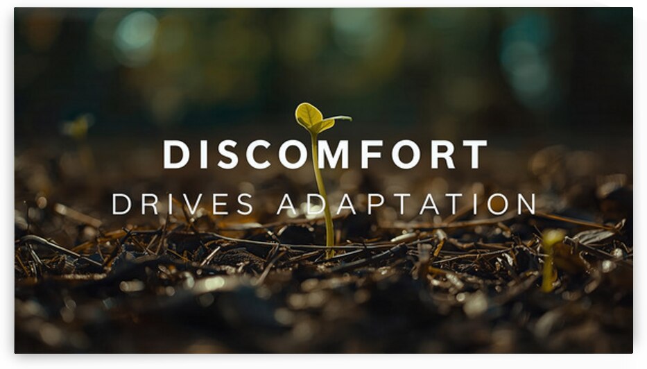 Discomfort Drives Adaptation — Growth Through Challenge by MotivatePrints
