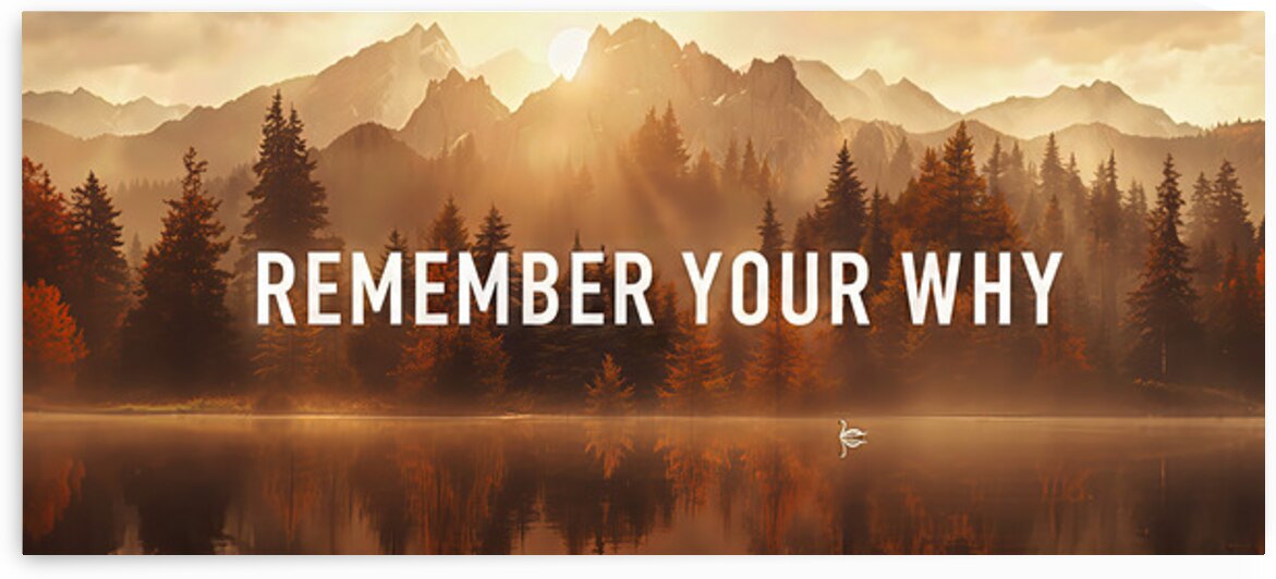 Remember Your Why The Still Strength Within by MotivatePrints