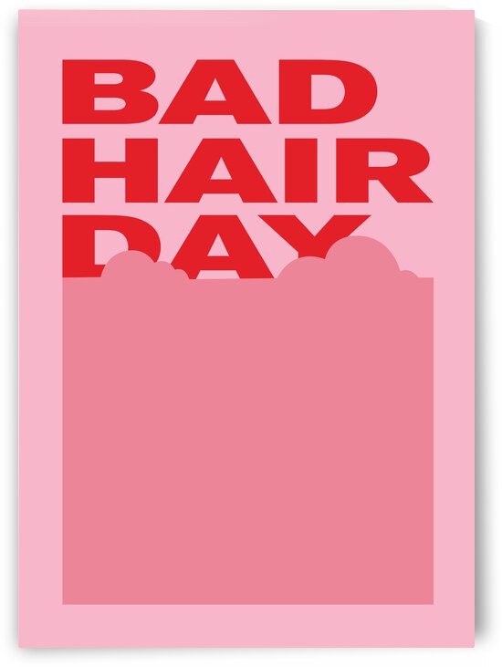 Bad Hair Day  by Scandinavian Design