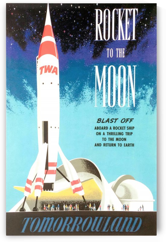 Rocket to the Moon Tomorrowland poster by VINTAGE POSTER