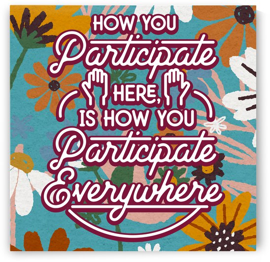 How you participate here is how you participate everywhere   24x24   Hotel by Ava Stochinsky