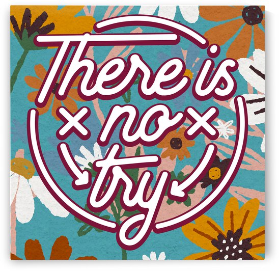 There is no try   24x24   Hotel by Ava Stochinsky