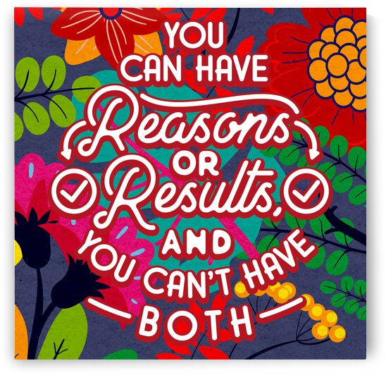 You can have reasons or results and you can t have both   12x12   Alpha by Ava Stochinsky