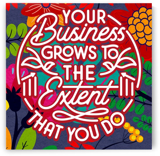 Your business grows to the extent that you do   12x12   Alpha by Ava Stochinsky