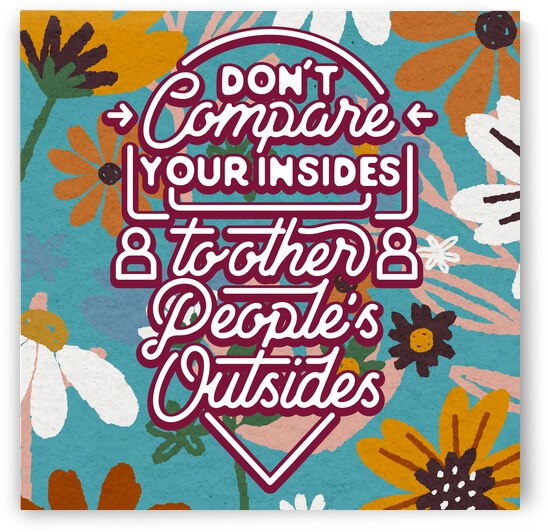Don t compare your insides to other people s outsides   12x12   Hotel by Ava Stochinsky