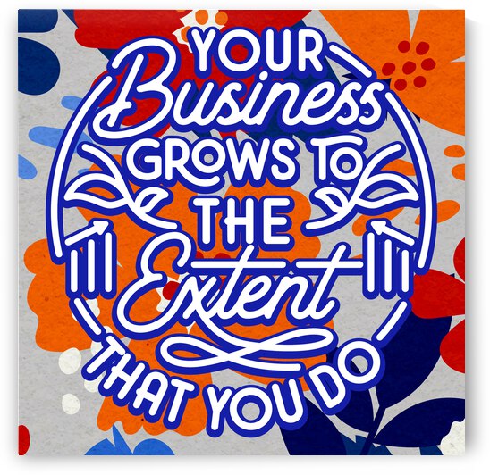 Your business grows to the extent that you do   12x12   Bravo by Ava Stochinsky