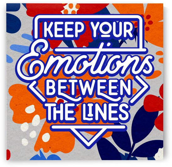 Keep your emotions between the lines   12x12   Bravo by Ava Stochinsky