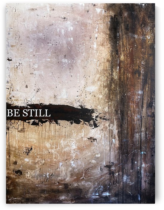 BE STILL by Anita Romo Ivaschenko