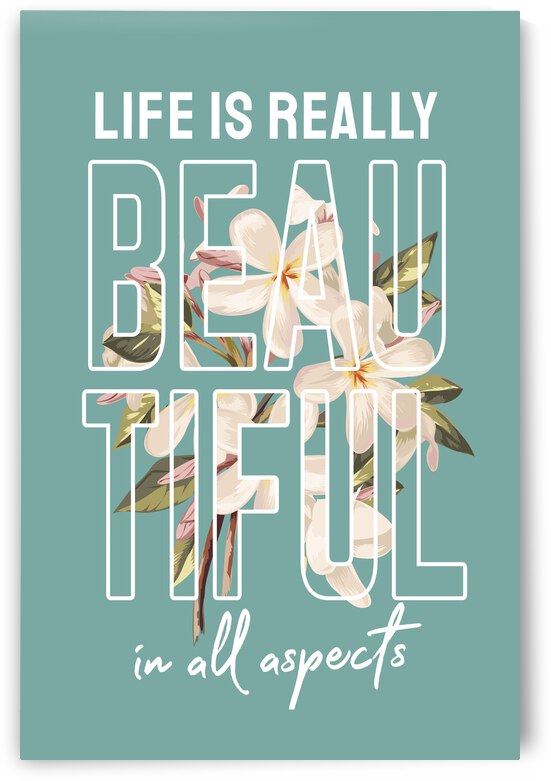 life is really beautiful Reformatted 2 by Yesenia Ramos