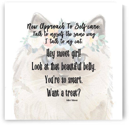 Self Care Kindness And My Cat by HH Photography of Florida