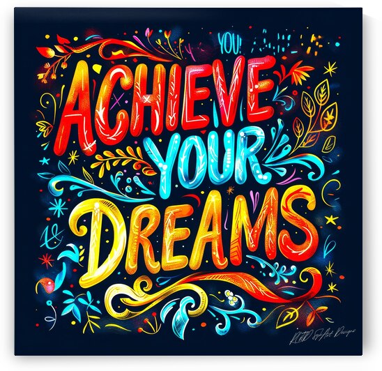 Achieve Your Dreams 5 by SykArt Designs