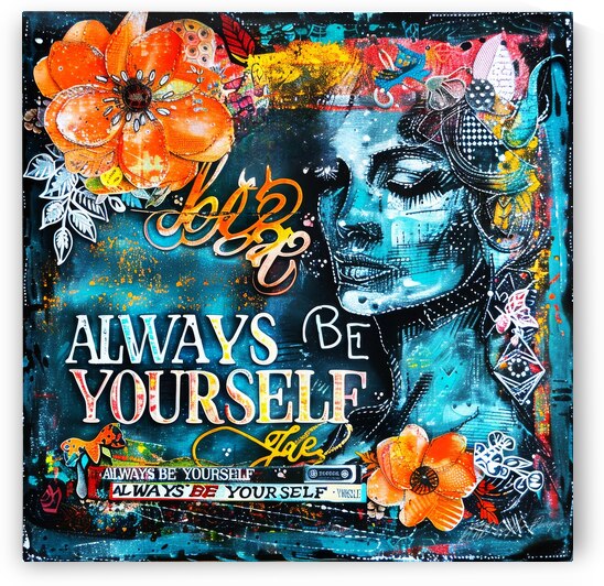 Always Be Yourself 5 by SykArt Designs