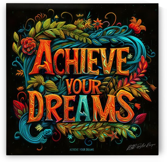 Achieve Your Dreams 6 by SykArt Designs