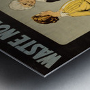 Waste not want not WWI poster Metal print