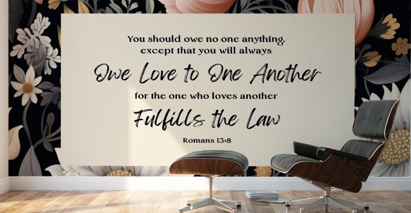Romans 13:8 | Bible Verse Art | Wall Art Wall Murals