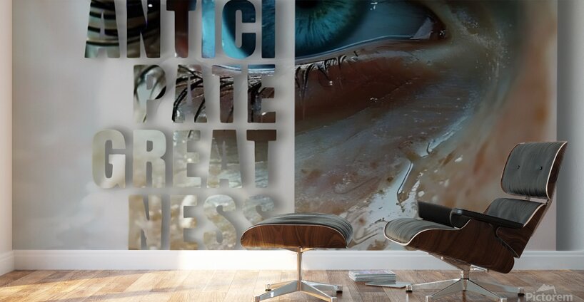 Anticipate Greatness  Wall Murals