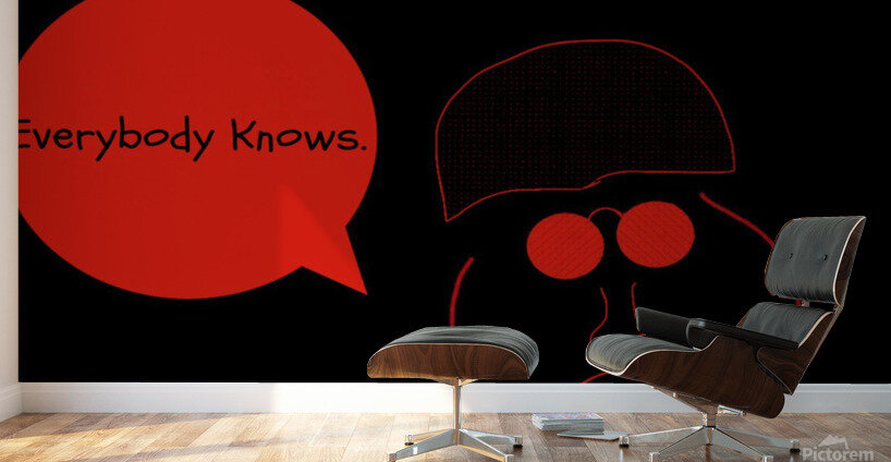 Everybody Knows Wall Murals