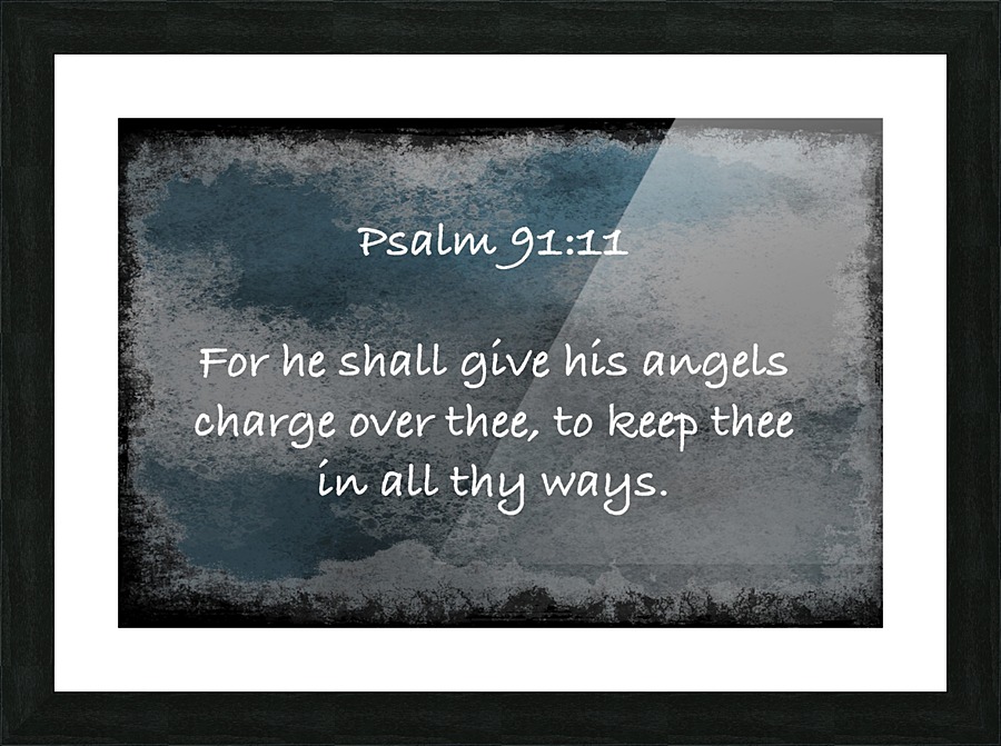 Psalm 91 11 6ch Scripture On The Walls Canvas Psalm 91 11 6ch Picture Frame Printing