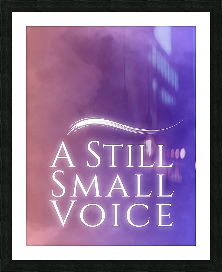 Still Small Voice Picture Frame print