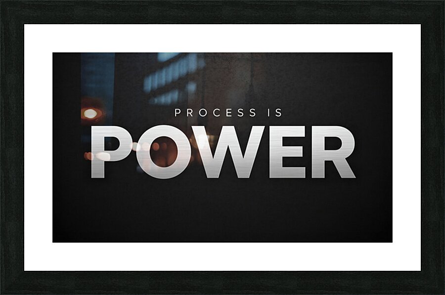 Process Is Power — Metallic Motivation for Champions Picture Frame print
